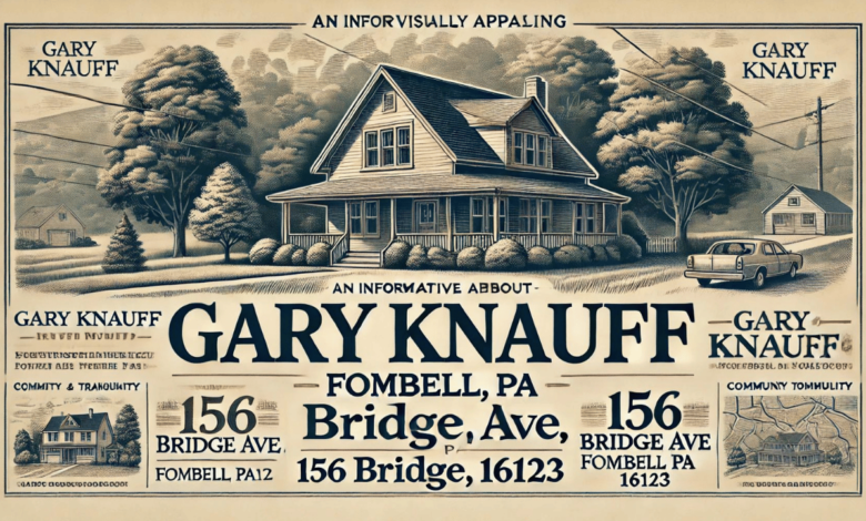 Gary Knauff Fombell PA